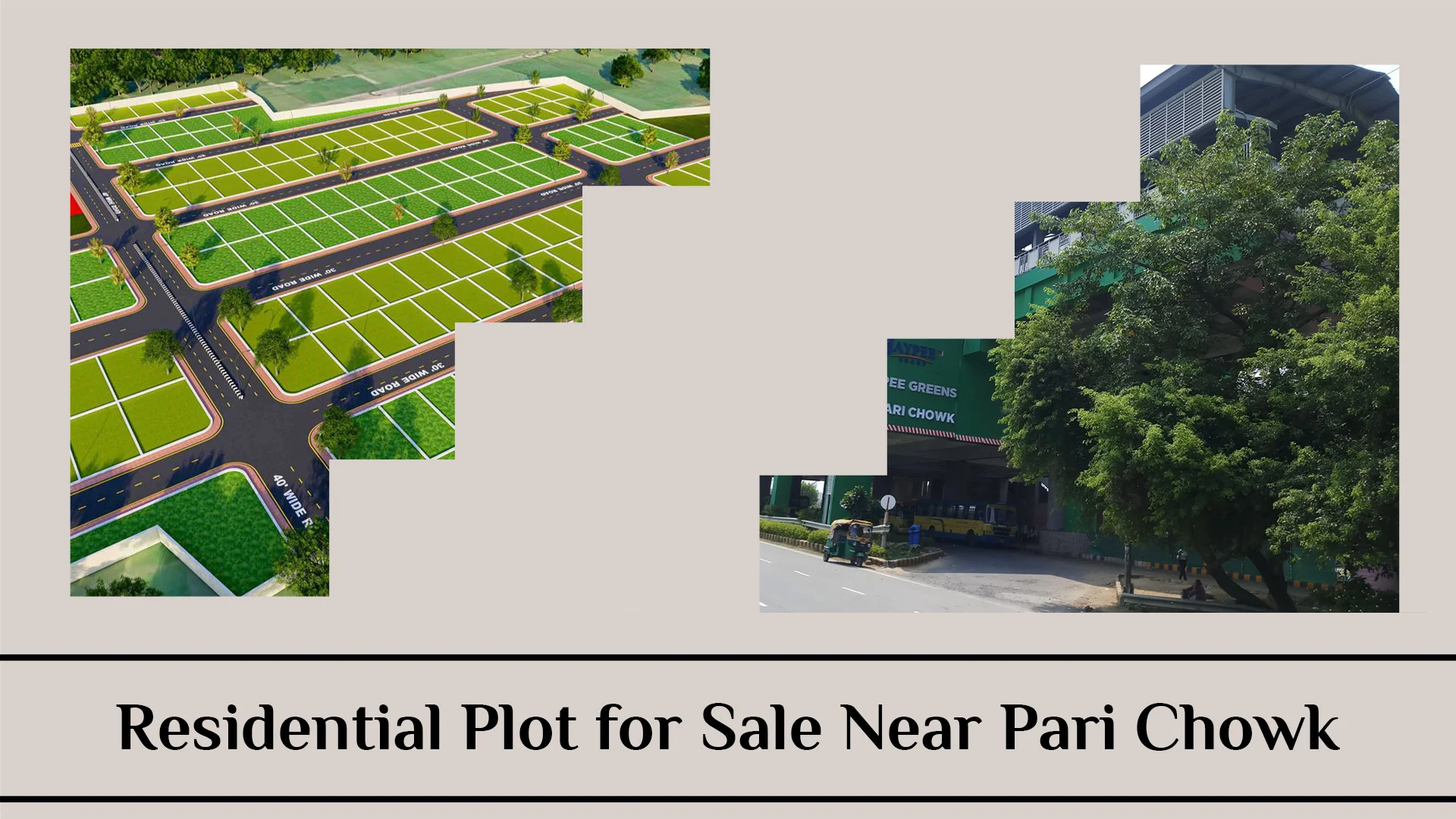 Residential plots for sale near Pari Chowk.